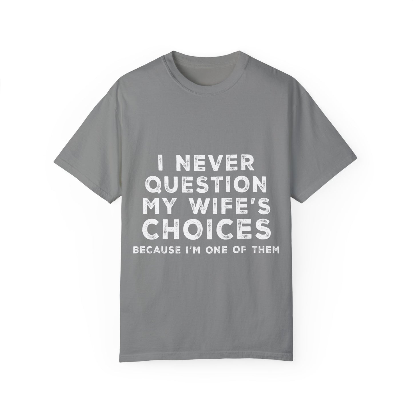 To My Husband | Unisex Garment-Dyed T-shirt