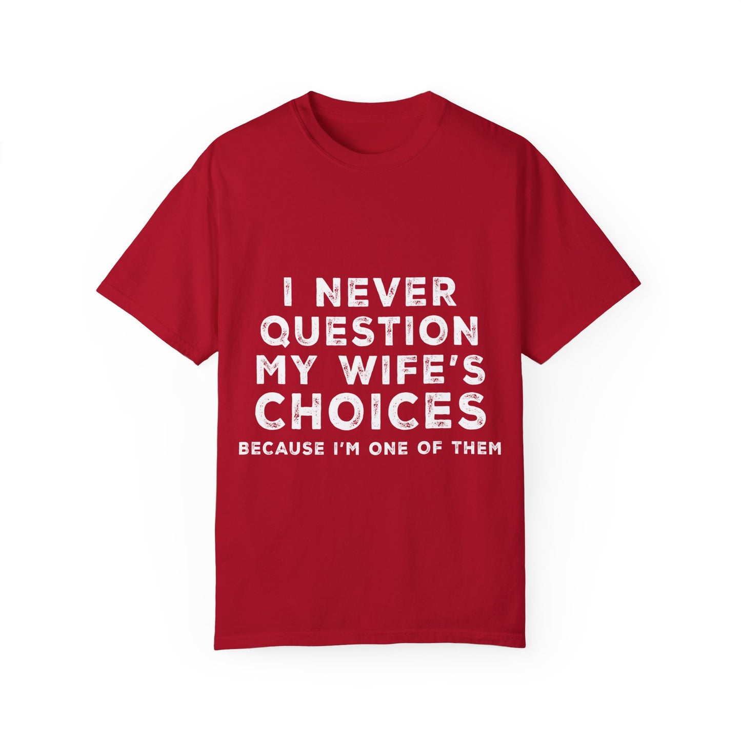 To My Husband | Unisex Garment-Dyed T-shirt
